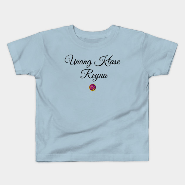 First Class Queen in Tagalog Kids T-Shirt by FirstClassQueen