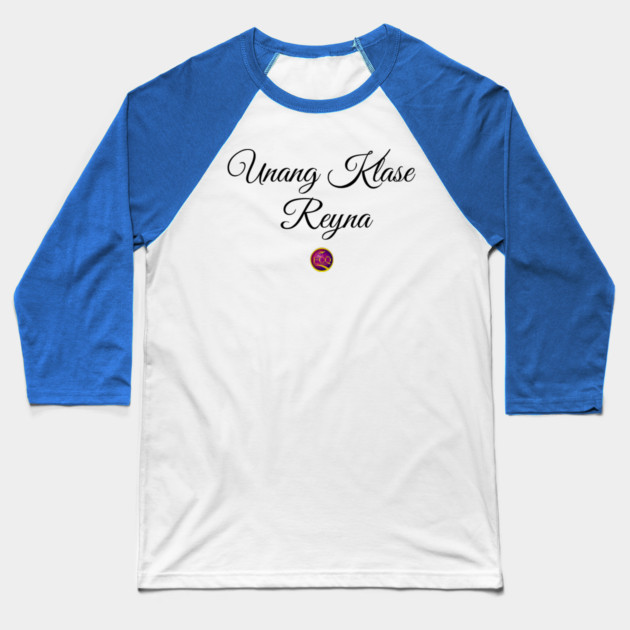 First Class Queen in Tagalog Baseball T-Shirt by FirstClassQueen