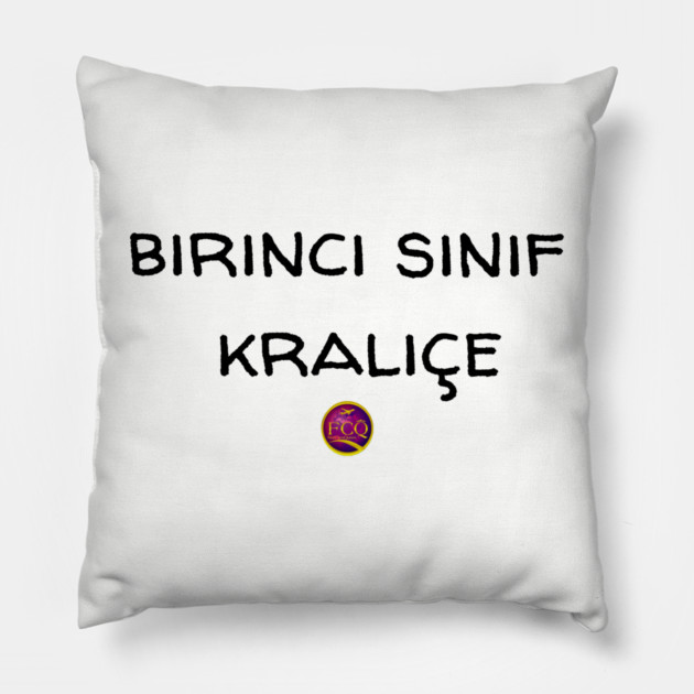 First Class Queen in Turkish Pillow by FirstClassQueen