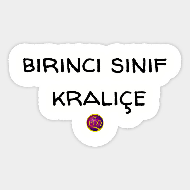 First Class Queen in Turkish Sticker by FirstClassQueen