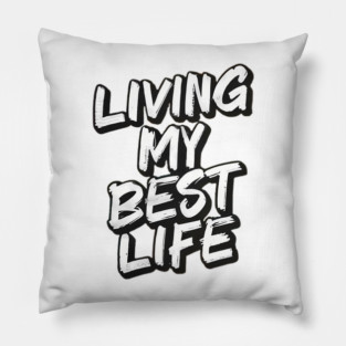 Living My Best Life Pillow