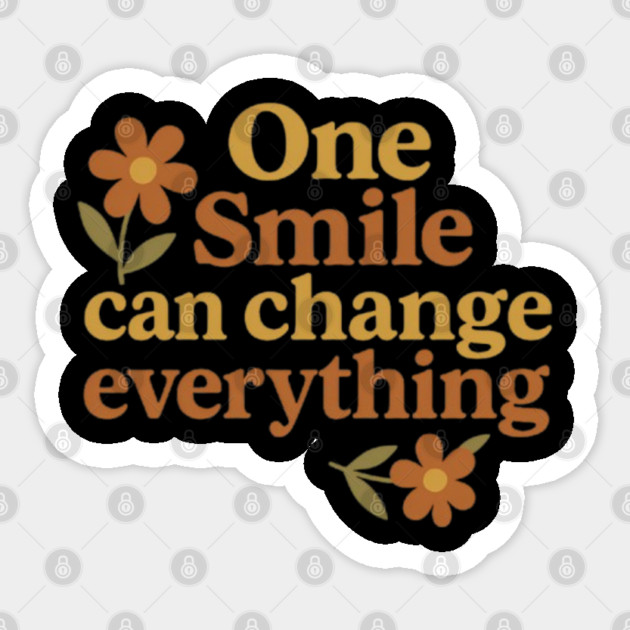 One smile can change everything, positive quote Sticker by Smiletitude