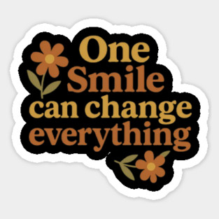 One smile can change everything, positive quote Magnet