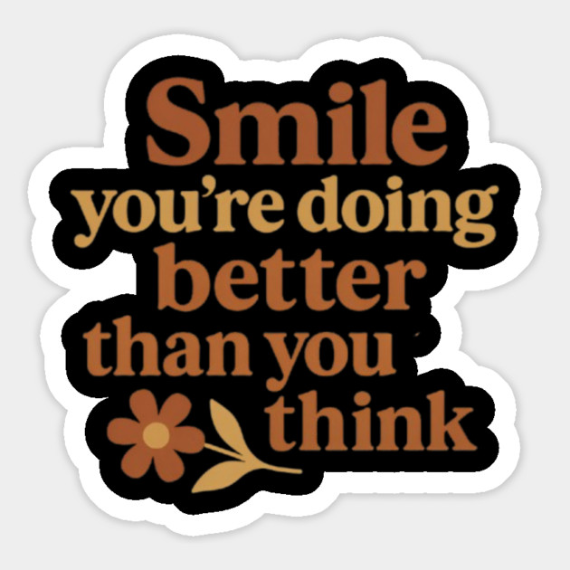 Smile you're doing better than you think, motivational quote Magnet by Smiletitude