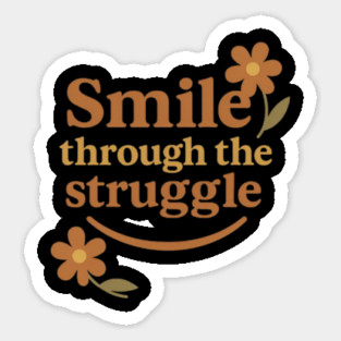 Smile through the struggle, motivational quote Magnet