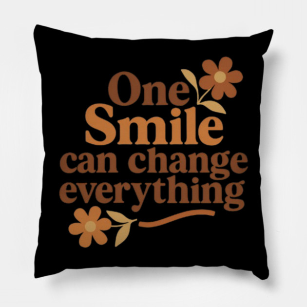 One smile can change everything, positive quote Pillow by Patience's Store