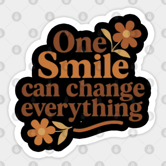 One smile can change everything, positive quote Sticker by Smiletitude