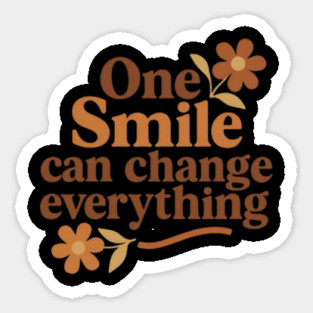 One smile can change everything, positive quote Magnet