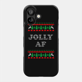 Jolly AF Ugly Sweater Cheeky Holiday Adult Humor Phone Case