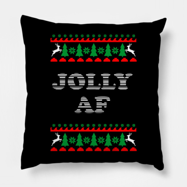 Jolly AF Ugly Sweater Cheeky Holiday Adult Humor Pillow by Anticorporati