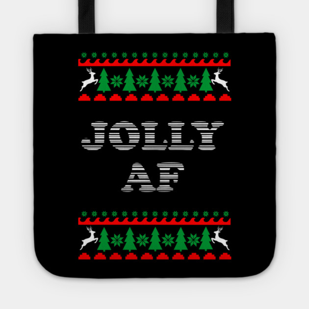 Jolly AF Ugly Sweater Cheeky Holiday Adult Humor Tote by Anticorporati