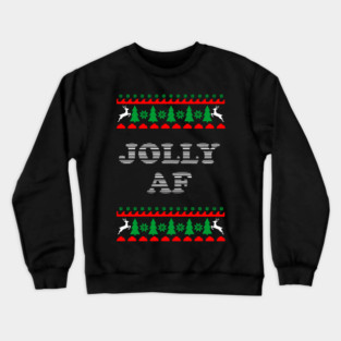 Jolly AF Ugly Sweater Cheeky Holiday Adult Humor Crewneck Sweatshirt