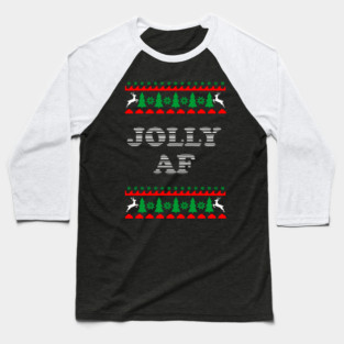 Jolly AF Ugly Sweater Cheeky Holiday Adult Humor Baseball T-Shirt