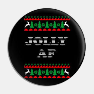 Jolly AF Ugly Sweater Cheeky Holiday Adult Humor Pin