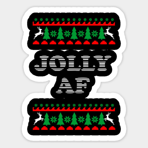 Jolly AF Ugly Sweater Cheeky Holiday Adult Humor Magnet by Anticorporati