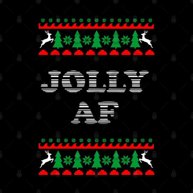 Jolly AF Ugly Sweater Cheeky Holiday Adult Humor by Anticorporati