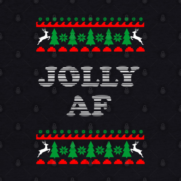 Jolly AF Ugly Sweater Cheeky Holiday Adult Humor by Anticorporati