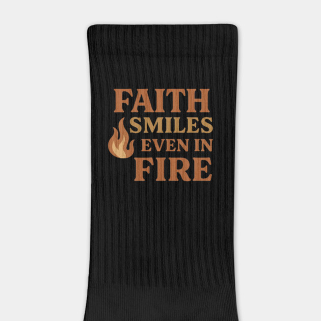 Faith smiles even in fire, positive thinking by Patience's Store