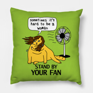 Menopause Humor Yellow Cat Stands By Her Fan Pillow