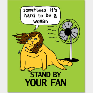 Menopause Humor Yellow Cat Stands By Her Fan Posters and Art
