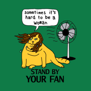 Menopause Humor Yellow Cat Stands By Her Fan
