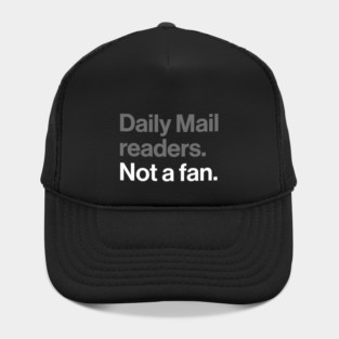 Daily Mail Readers, Not a Fan - Funny Sarcasm Joke Hat