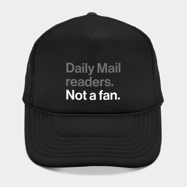 Daily Mail Readers, Not a Fan - Funny Sarcasm Joke by Butter Creative