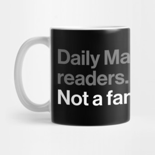Daily Mail Readers, Not a Fan - Funny Sarcasm Joke Mug