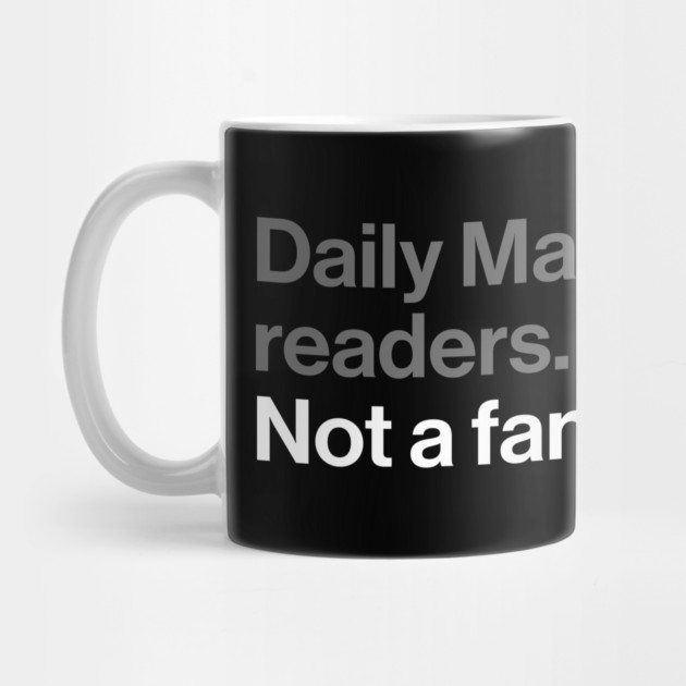 Daily Mail Readers, Not a Fan - Funny Sarcasm Joke by Butter Creative