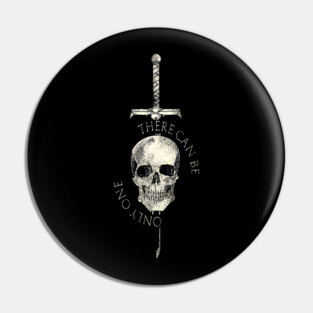 There can be only one - skull - highlander Pin