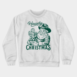 Howdy christmas Crewneck Sweatshirt