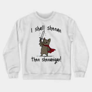 Cute Quest Bat says I Shall Shenan Then Shenanigan! Crewneck Sweatshirt