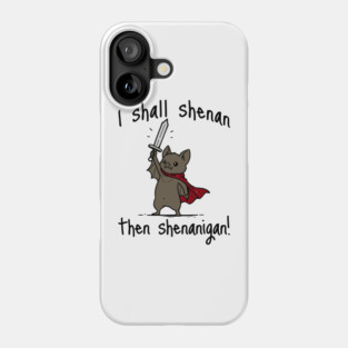 Cute Quest Bat says I Shall Shenan Then Shenanigan! Phone Case