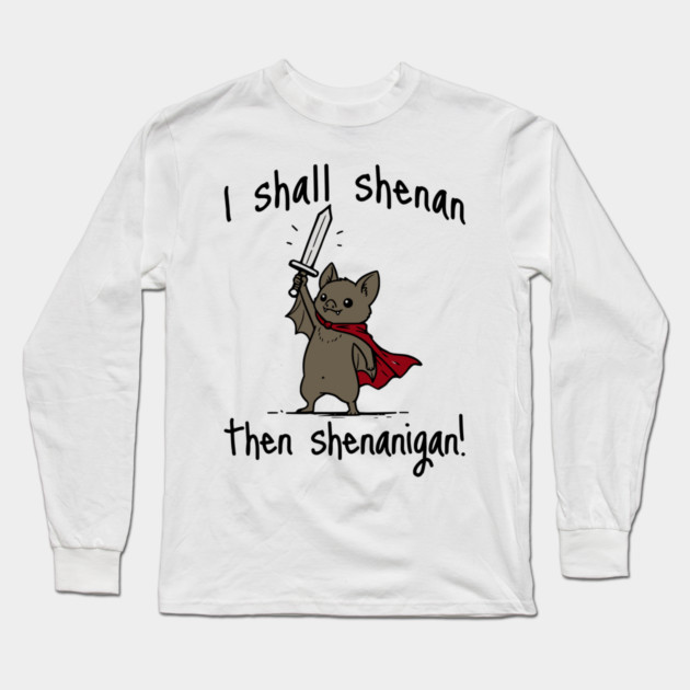 Cute Quest Bat says I Shall Shenan Then Shenanigan! Long Sleeve T-Shirt by Luxinda