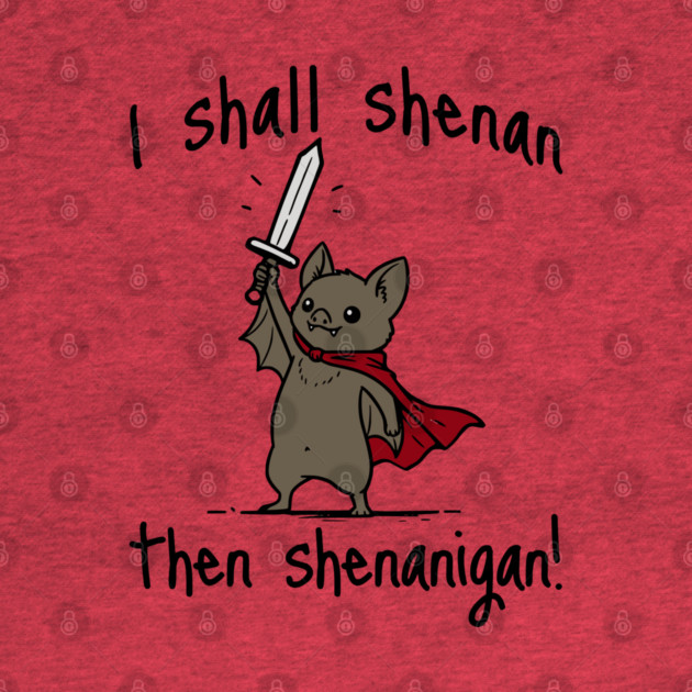 Cute Quest Bat says I Shall Shenan Then Shenanigan! by Luxinda