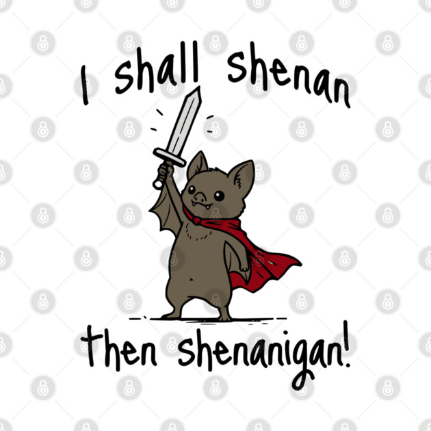 Cute Quest Bat says I Shall Shenan Then Shenanigan! by Luxinda