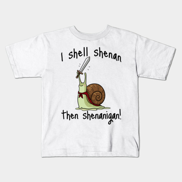Cute Quest Snail says I Shall Shenan Then Shenanigan! Kids T-Shirt by Luxinda