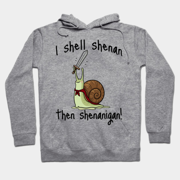 Cute Quest Snail says I Shall Shenan Then Shenanigan! Hoodie by Luxinda