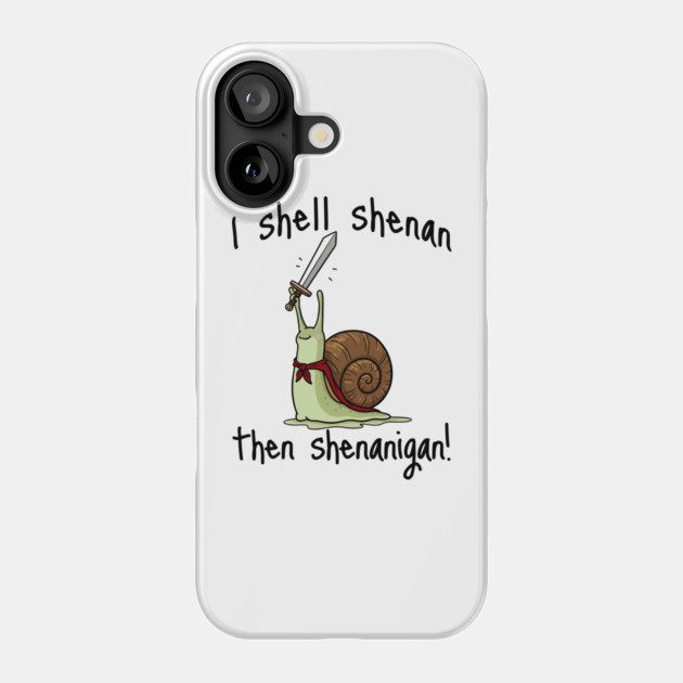 Cute Quest Snail says I Shall Shenan Then Shenanigan! Phone Case by Luxinda