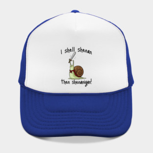 Cute Quest Snail says I Shall Shenan Then Shenanigan! Hat