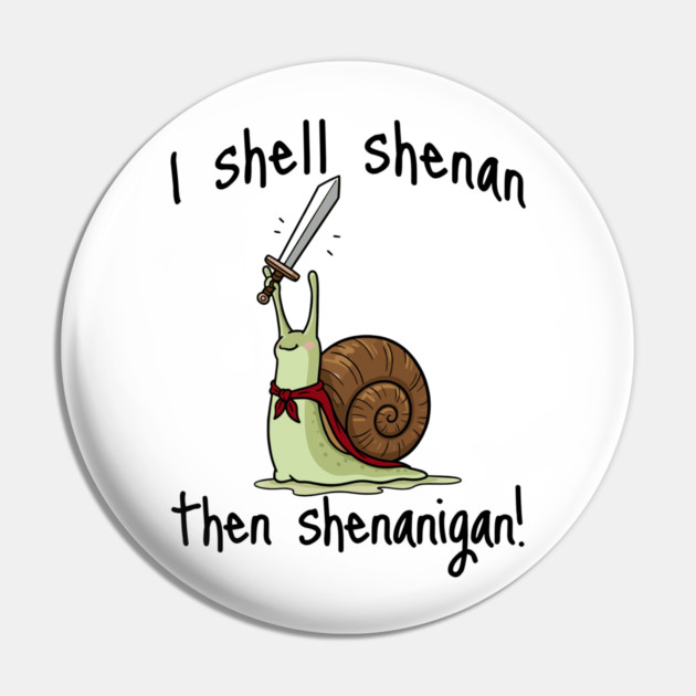 Cute Quest Snail says I Shall Shenan Then Shenanigan! Pin by Luxinda