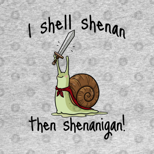 Cute Quest Snail says I Shall Shenan Then Shenanigan! by Luxinda