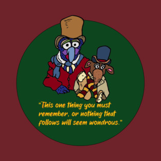 Muppet Christmas Carol - Nothing that follows will seem wondrous T-Shirt