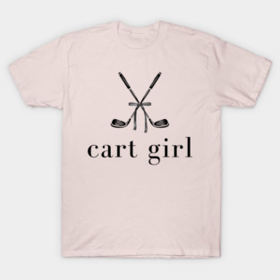 Cart Girl Golfing Girlfriend T-Shirt