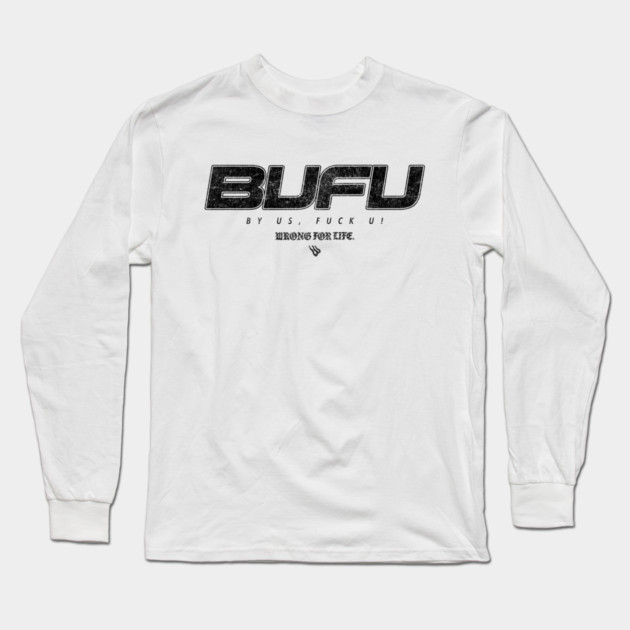 BUFU Long Sleeve T-Shirt by Wrongteeshirt