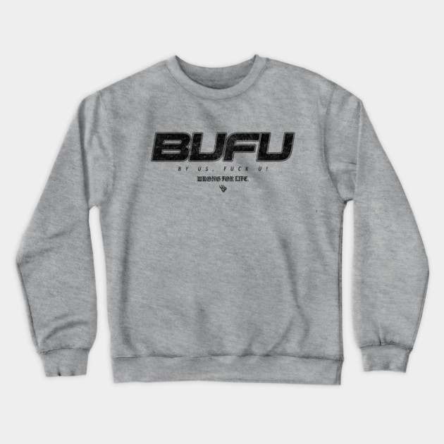 BUFU Crewneck Sweatshirt by Wrongteeshirt