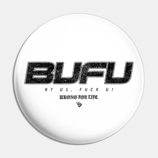 BUFU Pin by Wrongteeshirt