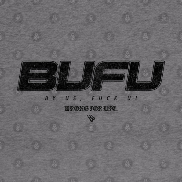 BUFU by Wrongteeshirt