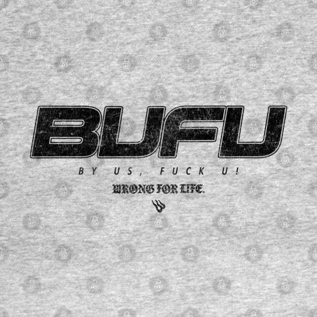 BUFU by Wrongteeshirt