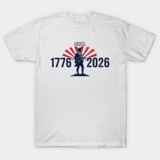 Liberty Forever – Patriotic 250th Anniversary T-Shirt